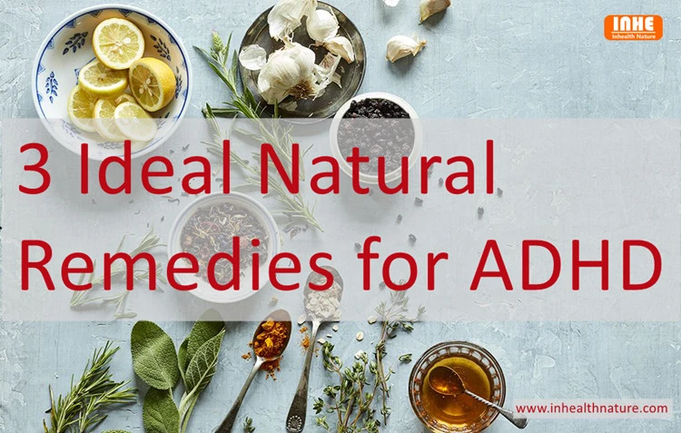 3 Ideal Natural Remedies for ADHD